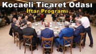 Vali Yavuz Kocaeli Ticaret Odası İftar Programına Katıldı