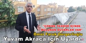 Yuvam Akarca Diğer Duvarlarda Da Çökme Tehlikesi var