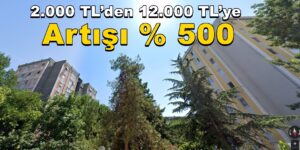 Yahya Kaptan 2.000 TL’den 12.000 TL’ye Kira Artışı % 500