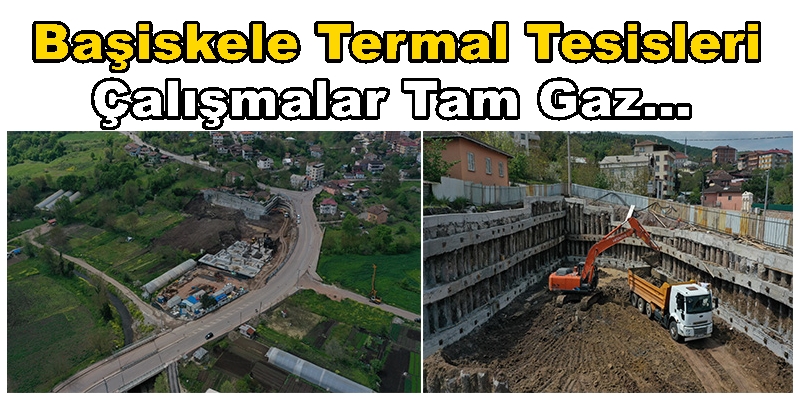 Başiskele Termal Tesisleri Çalışmaları Devam Ediyor