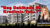 Beş Dakikada Mı Kredimiz Yok..? Köşe Yazısı Tuğçe Hamzaoğlu