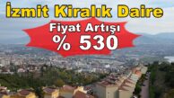 İzmit Kiralık Daire Ev Konut Fiyat Artışı 2 Yıllık % 530