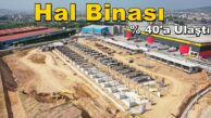 KBB Gebze Yaş Meyve ve Sebze Hal Binası % 40’a Ulaştı