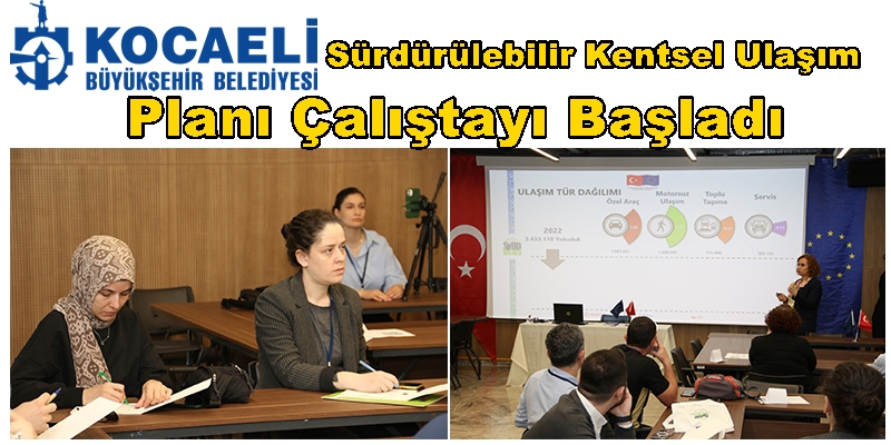 Kocaeli Sürdürülebilir Kentsel Ulaşım Planı Çalıştayı Başladı