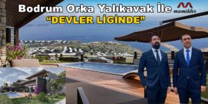 Mamikler Bodrum Orka Yalıkavak İle “DEVLER LİGİNDE”