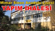 Mimar Sinan Anadolu Lisesi Bina Yapımı İçin İhale Açıldı