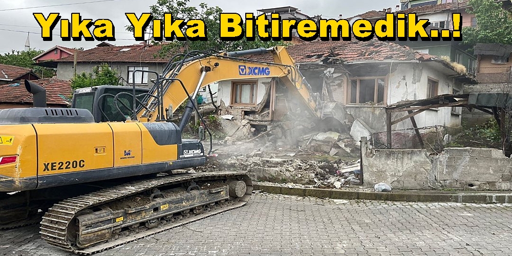 Yıka Yıka Bitiremedik..! Hasarlı Binaların Yıkımı Sürüyor