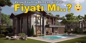 Zeray Country Akmeşe Villaları Satılık Fiyatını Duyduğunuzda