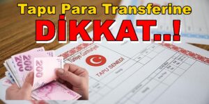 Tapu Takas Sistemi Nedir? Tapu Para Transferine DİKKAT..!