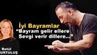 “Bayram gelir ellere, sevgi verir dillere…” İYİ BAYRAMLAR