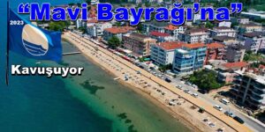 Karamürsel Ereğli Kumyalı Plajı “Mavi Bayrağı’na” Kavuşuyor