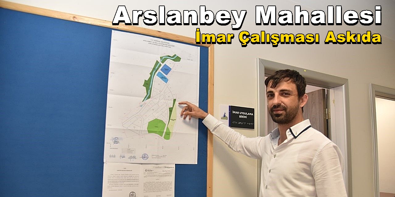 Kartepe Arslanbey Mahallesi İmar Çalışması 30 Gün Askıda