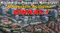 Kiralık Ev Piyasası Karışıyor: Üniversite Açılışına Dikkat!