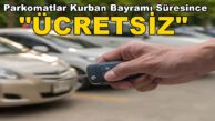 Parkomatlar Kurban Bayramı Süresince “ÜCRETSİZ” Olacak
