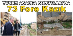 Yuvam Akarca Konutları’na 73 Fore Kazık Çakma İşi Tamamlandı