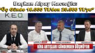 Alpay Hacıoğlu; “Üç Günde 18.000 TL’den 20.500 TL’ye” Çıktı