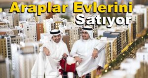Araplar Dolar Bazında %50-60 Kar Ettikleri Evlerini Satıyor