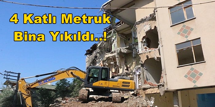 Kentsel Dönüşüm Kapsamında 4 Katlı Metruk Bina Yıkıldı..!