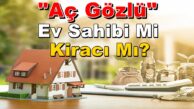 Aç Gözlü, Yatacak Yeri Olmayan Kim? Ev Sahibi Mi Kiracı Mı?