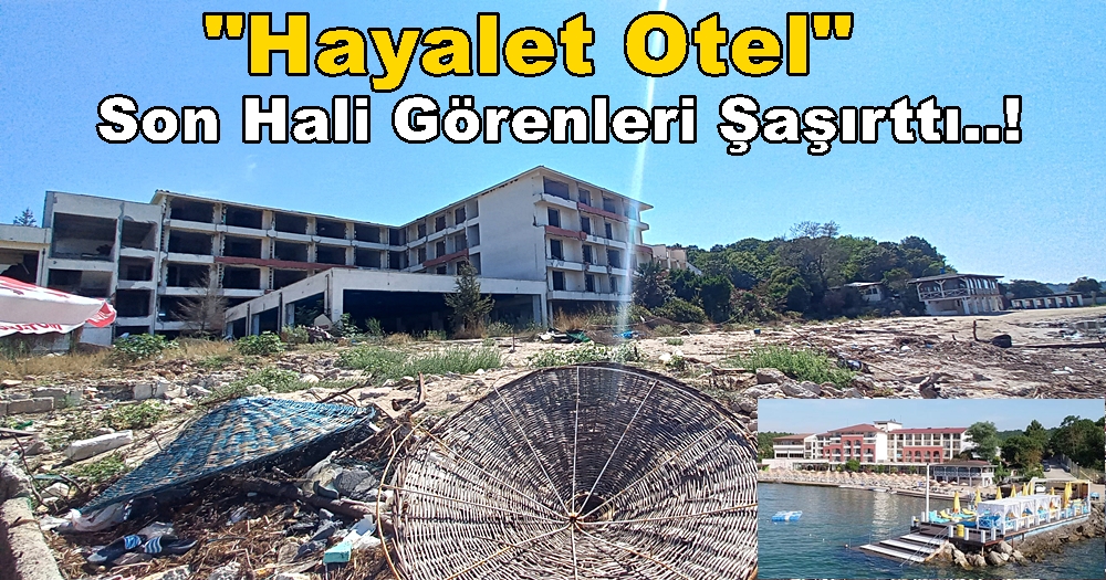 Kerpe Hayalet Gaia Beach Hotel Son Hali Görenleri Şaşırttı!