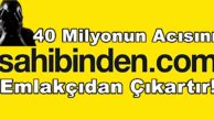 Sahibinden.com 40 Milyonun Acısını Emlakçıdan Çıkartır..!