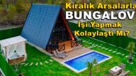 Sapanca Kiralık Arsalarla Bungalov İşi Yapmak Kolaylaştı Mı?