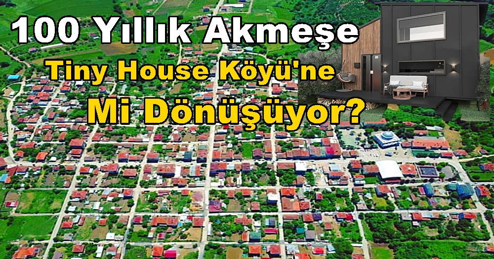 100 Yıllık İzmit Akmeşe, Tiny House Köyü’ne Mi Dönüşüyor?