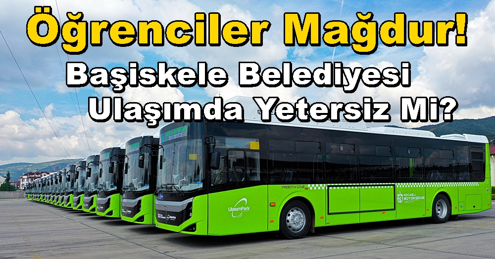 Başiskele Belediyesi Ulaşımda Yetersiz Mi? Öğrenciler Mağdur