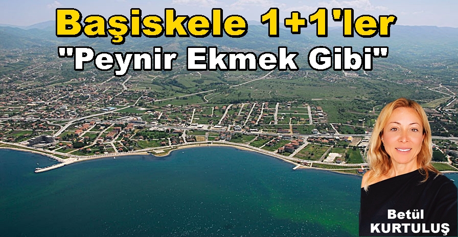 Başiskele Satılık Kiralık 1+1’ler Peynir Ekmek Gibi Gidiyor!