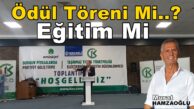 Eğitim Mi Ödül Töreni Mi..? Murat Hamzaoğlu Köşe Yazısı