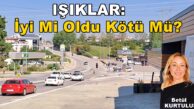 IŞIKLAR: İyi Mi Oldu Kötü mü?