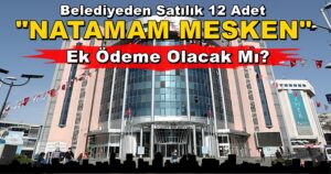 “KAT İRTİFAKLI NATAMAM MESKEN” Açılımı Merak Ediliyor..!