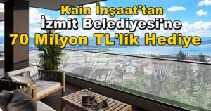 Kain İnşaat’tan İzmit Belediyesi’ne 70 Milyon TL’lik Hediye