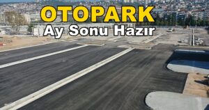 Milli İrade Meydanı’nın 350 Araçlık Otoparkı Ay Sonu Tamam