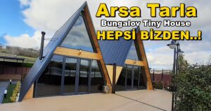 Arsa, Tarla, Bungalov, Tiny House HEPSİ BİZDEN..!