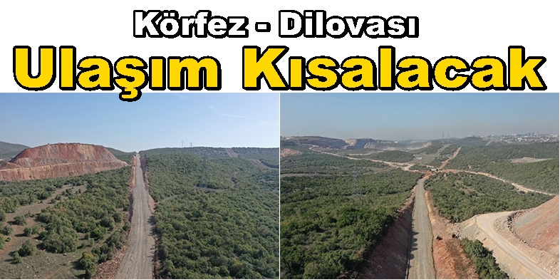 Körfez Yukarı Hereke ile Dilovası Çerkeşli Daha Kısa Olacak