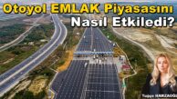 Kuzey Marmara Otoyolu Emlak Piyasasını Nasıl Etkiledi?