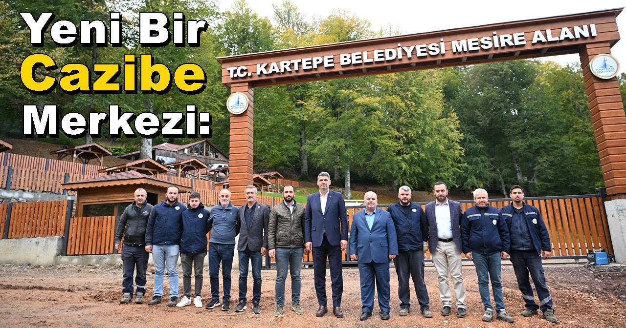 Yeni Bir Cazibe Merkezi: Kartepe Belediyesi Mesire Alanı