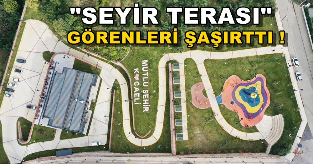 Karamürsel’de Yeşilin Ve Mavinin Buluştuğu Yer SEYİR TERASI 