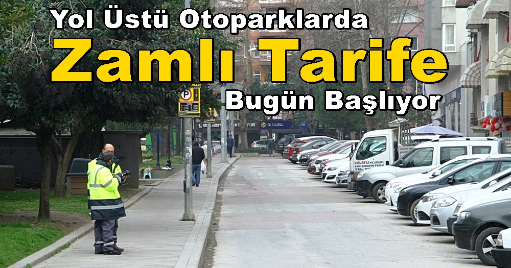 Kocaeli Yol Üstü Otoparklarda Zamlı Tarife Bugün Başlıyor