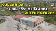 Kullar Yaşam Merkezi’nde İnşaat Sona Doğru Yaklaşılıyor