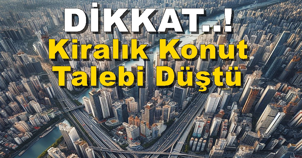 Yüksek Kiralar Kira Talebini Düşürdü: Kiracılar İçin Fırsat!