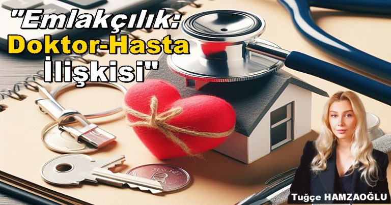 "Emlakçılık: Bir Doktor-Hasta İlişkisi" Tuğçe Hamzaoğlu Köşe