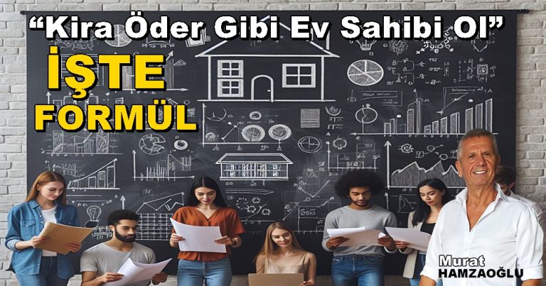 “Kira Öder Gibi Ev Sahibi Olmak” TEK YOLUNU..! Yazdım