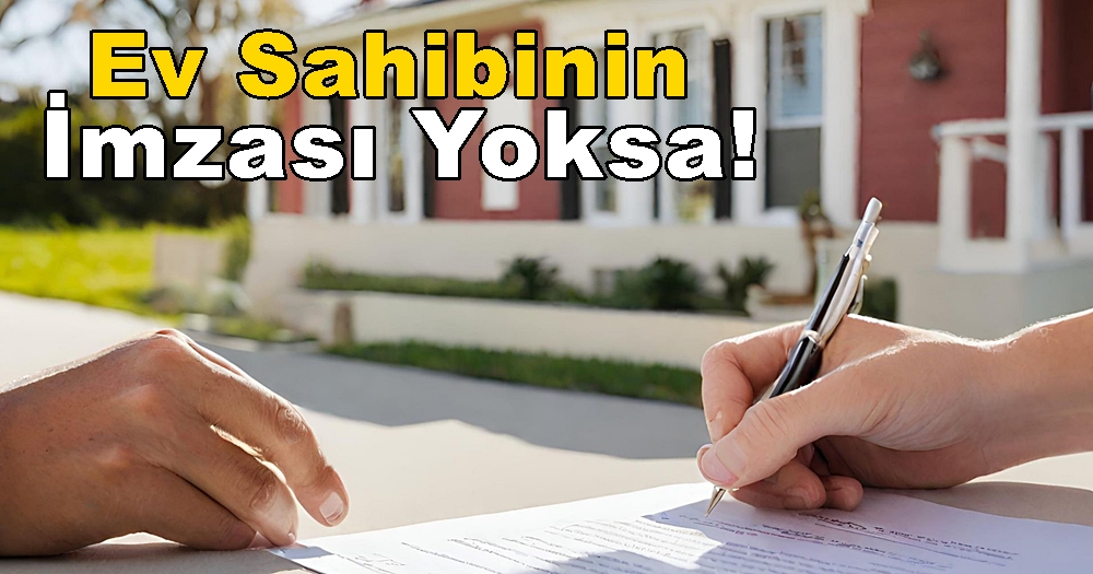 Kira Sözleşmesinde Ev Sahibinin İmzası Yoksa! İşte Detaylar