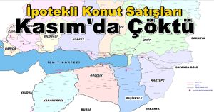 Kocaeli’de İpotekli Konut Satışları Kasım’da Çöktü