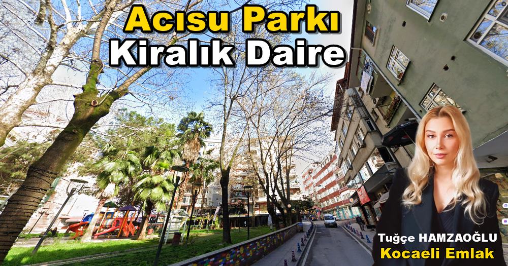 İzmit Acısu Parkı Kiralık Daire Ev