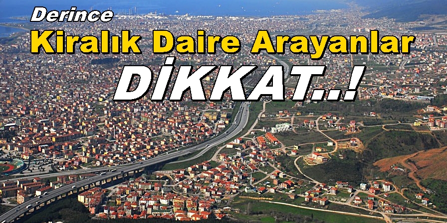 Derince’de Kiralık Daire Fiyatları Haziran’da 17.812 TL’ye Ulaşabilir!