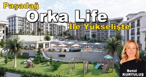 Başiskele Yuvacık Paşadağ Orka Life İle Yükselişte