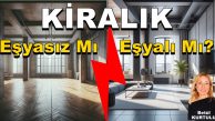 Hangisi Daha Uygun? Eşyalı mı Eşyasız mı Kiralık Ev?